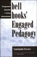 bell hooks' Engaged Pedagogy: A Transgressive Education for Critical Consciousness