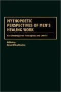 Mythopoetic Perspectives of Men's Healing Work