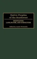Native Peoples of the Southwest: Negotiating Land, Water, and Ethnicities