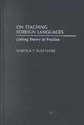On Teaching Foreign Languages: Linking Theory to Practice