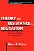 Theory And Resistance In Education (Rev And Expanded)