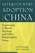Intercountry Adoption from China: Examining Cultural-Heritage and Other Postadoption Issues