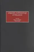 Linguistic Anthropology of Education