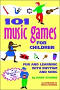 101 Music Games for Children: Fun and Learning with Rhythm and Song