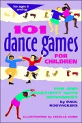 101 Dance Games for Children : Fun and Creativity With Movement