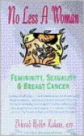 No Less a Woman: Femininity, Sexuality and Breast Cancer