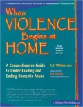 When Violence Begins at Home: A Comprehensive Guide to Understanding and Ending Domestic Abuse