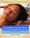 The Journey to Pain Relief: A Hands-On Guide to Breakthroughs in Pain Treatment
