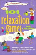 101 Relaxation Games for Children: Peace and Quiet In Between