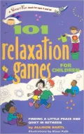 101 Relaxation Games for Children: Finding a Little Peace and Quiet in Between (SmartFun Activity Books Series)
