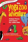 Yoga Zoo Adventure: Animal Poses and Games for Little Kids