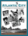 Atlantic City: One Hundred Twenty-Five Years of Ocean Madness