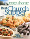 Taste of Home Best Church Suppers Over 600 Potluck Favorites!: Over 600 Potluck Favorites!