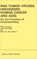 RNA Tumor Viruses, Oncogenes, Human Cancer and AIDS : On Frontiers of Understanding