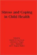 Stress and Coping in Child Health (Advances in Pediatric Psychology Series)
