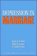 Depression in Marriage : A Model for Etiology and Treatment