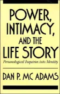 Power, Intimacy, and the Life Story: Personological Inquiries Into Identity