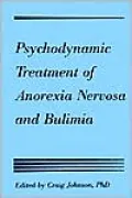 Psychodynamic Treatment of Anorexia Nervosa and Bulimia