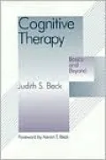 Cognitive Therapy: Basics and Beyond