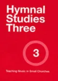 Hymnal Studies Three Teaching Music in Small Churches/Purple