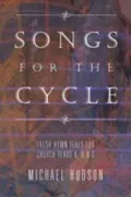 Songs For The Cycle: Fresh Hymn Texts
