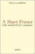 A Short Primer for Unsettled Laymen