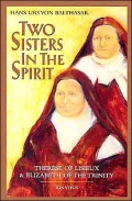 Two Sisters in Spirit: Therese of Lisieux and Elizabeth of the Trinity