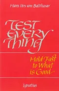 Test Everything: Hold Fast to What Is Good