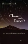 Chance or the Dance: A Critique of Modern Secularism
