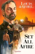 Set All Afire: A Novel of Saint Francis Xavier