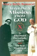 We're on a Mission from God: The Generation X Guide to John Paul II and the Real Meaning of Life