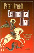 Ecumenical Jihad: Eucmenism and the Culture War