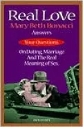 Real Love: Answers your questions on dating, marriage and the real meaning of Sex