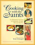Cooking with the Saints: An Illustrated Treasury of Authentic Recipes Old and Modern