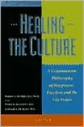 Healing the Culture: A Commonsense Philosophy of Happiness, Freedom and the Life Issues