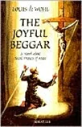 The Joyful Beggar: A Novel of St. Francis of Assisi