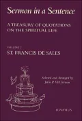 Sermon in a Sentence: A Treasury of Quotations on the Spiritual Life: From the Writings of St. Francis De Sales, Doctor of the Church, Vol. 2