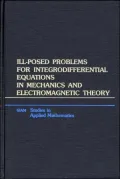 ILL-Posed Problems for Integrodifferential Equations in Mechanics and Electromagnetic Theory