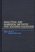 Analytical and Numerical Methods for Volterra Equations (Studies in Applied and Numerical Mathematics)