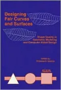 Designing Fair Curves and Surfaces: Shape Quality in Geometric Modeling and Computer-Aided Design (Geometric Design Publications)