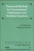 Numerical Methods for Unconstrained Optimization and Nonlinear Equations (Classics in Applied Mathematics)