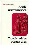 Anne Hutchinson: Troubler of the Puritan Zion