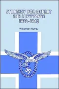 Strategy for Defeat the Luftwaffe, 1933-1945