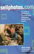 Sellphotos.Com Your Guide to Establishing a Successful Stock Photography Business on the Int...