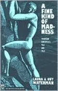 A Fine Kind of Madness: Mountain Adventures Tall and True
