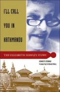 I'll Call You in Kathmandu: The Elizabeth Hawley Story