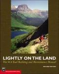 Lightly on the Land: The SCA Trail Building and Maintenance Manual