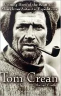 Tom Crean: Unsung Hero of the Scott and Shackleton Antarctic Expeditions