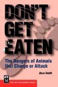 Don't Get Eaten : The Dangers of Animals That Charge or Attack