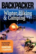 Winter Hiking and Camping: Managing Cold for Comfort and Safety
